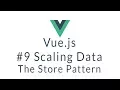 Vue Tutorial - Scaling Vue js Data with Stores