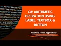 C Arithmetic Operations Using Label Textbox and Button