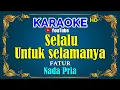 Download Lagu SELALU UNTUK SELAMANYA - Fatur [ KARAOKE HD ] Nada Pria