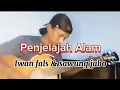 Download Lagu Iwan fals,Sawung jabo - Penjelajah alam (cover)