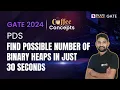 Find the Possible Number of Binary Heaps Binary Heaps PDS GATE 2024 Coffee with Concepts