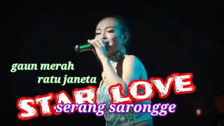 Download Star love gaun merah (ratu janeta) serang sarongge MP3