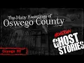 The Many Hauntings of Oswego County Oswego NY