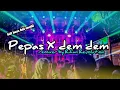 Download Lagu Dj pepas full bass glerrrrr X dem dem by DJ Rifan revolution 