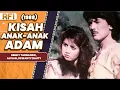 Download Lagu KISAH ANAK-ANAK ADAM (1988) FULL MOVIE HD - HENKY TARNANDO, ALVIAN, DEWANTY BAUTY