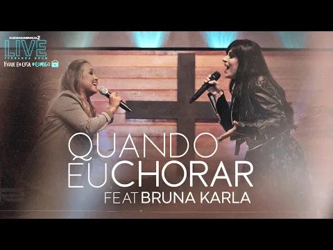 Download MP3 Fernanda Brum, Bruna Karla - Quando eu chorar | LIVE #2 #FiqueEmCasa e Cante #Comigo