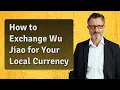 How to Exchange Wu Jiao for Your Local Currency