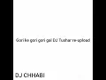 Lagu Gori Ke Gori Gori Gaal DJ Tushar Rjn #djtushar #gol2 #djjanghel #djaaradhya #djgol2
