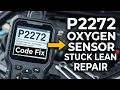 What Is P2272 Obd2 Code - O2 Sensor Stuck Lean