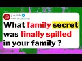 Lagu What family secret was finally spilled in your family ?