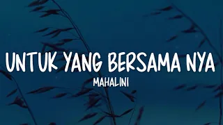 mahalini untuk yang bersama nya lirik lagu 