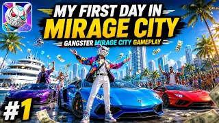 MY FIRST DAY IN MIRAGE CITY 😱 | GANGSTER MIRAGE CITY GAMEPLAY 🔥