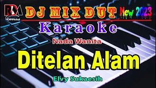 Download Ditelan Alam ~ Elvy Sukaesih || Karaoke (Nada Wanita) Dj Mix Dut Orgen Tunggal Full Bass MP3