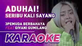 Download ADUHAI! SERIBU KALI SAYANG - IKLIM || 3PEMUDA BERBAHAYA FEAT GIVANI GUMILANG COVER (KARAOKE) MP3