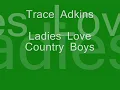 Trace Adkins Ladies Love Country Boys
