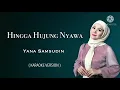 Download Lagu Yana Samsudin - Hingga Hujung Nyawa ( Karaoke Version)