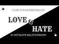 Download Lagu Snippet: Making Sense Of Conflicting Feelings Of Love and Hate In Relationships