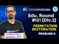 Permutation Restoration Codeforces Educational Round 131 Div2 Problem D