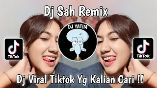 dj sah remix sarah suhairi viral tiktok terbaru 2024 