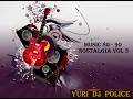 Lagu MUSIC 80-90 NOSTALGIA VOL. 3 - YURI DJ POLICE -