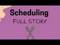 Scheduling FULL STORY