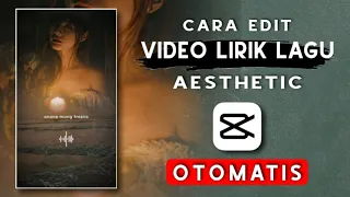 Download TUTORIAL EDIT VIDEO LIRIK LAGU AESTHETIC DI CAPCUT | OTOMATIS MP3