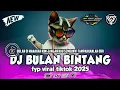 Lagu DJ BULAN BINTANG - BULAN DIMANAKAH KINI || DJ SLOW YANZ TUBE | FYP VIRAL TIKTOK 2025