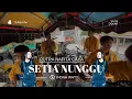 Download Lagu SETIA NUNGGU | PUTRA NAFITA CAYA | LIVE LIMPAS PATROL