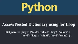 Access Nested Dictionary using for Loop in Python Hindi