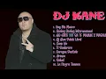Download Lagu DJ Kane-Hits that captured hearts in 2024-Top-Rated Hits Lineup-Attractive