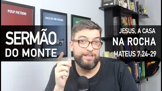 Jesus, a casa na ROCHA  (Mateus 7:24-29) - Sermão do Monte com Marcos Botelho