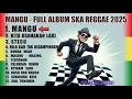 Lagu MANGU - FULL ALBUM VIRAL SKA VERSION 2025 || Kita Usahakan Lagi || Stecu || Bila Kau Tak Disampingku