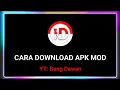 Lagu CARA DOWNLOAD APK MOD BY BANG DAWAN
