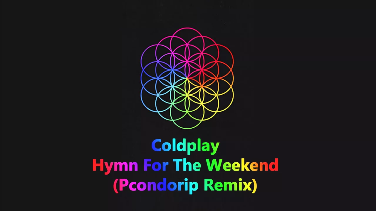 Coldplay - Hymn For The Weekend (Pcondorip Remix) [Progressive House]