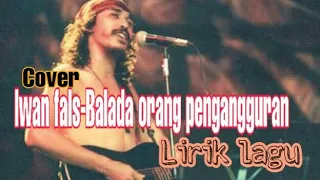 Download Iwan fals-Balada orang pengangguran (lirik lagu) MP3