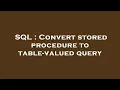 SQL Convert stored procedure to table-valued query
