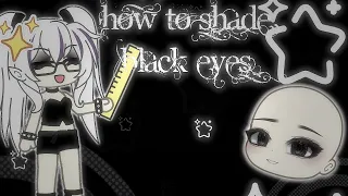 BLACK EYE SHADING TUTORIAL GACHA LIFE no explanition
