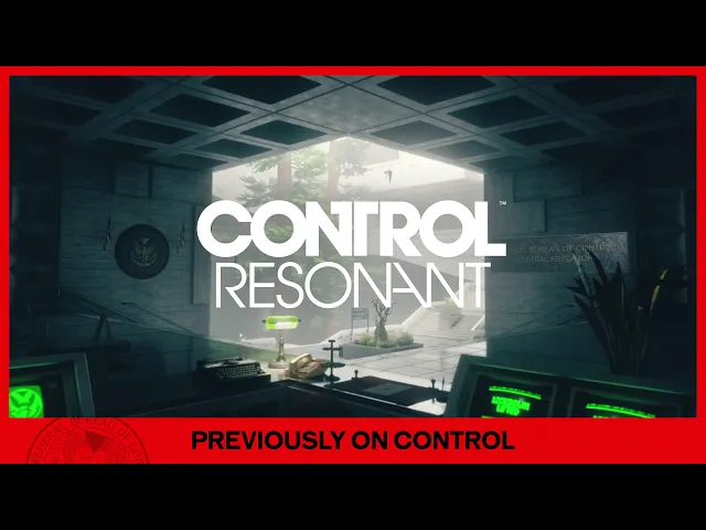 CONTROL Resonant - Previously on CONTROL