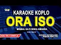 Download Lagu MIQBAL GA ft SISKA AMANDA - ORA ISO (Karaoke Koplo) Nada Cowok