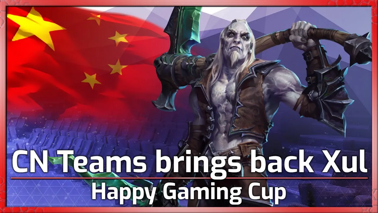 CN Teams bring back XUL! - China Cup - Heroes of the Storm