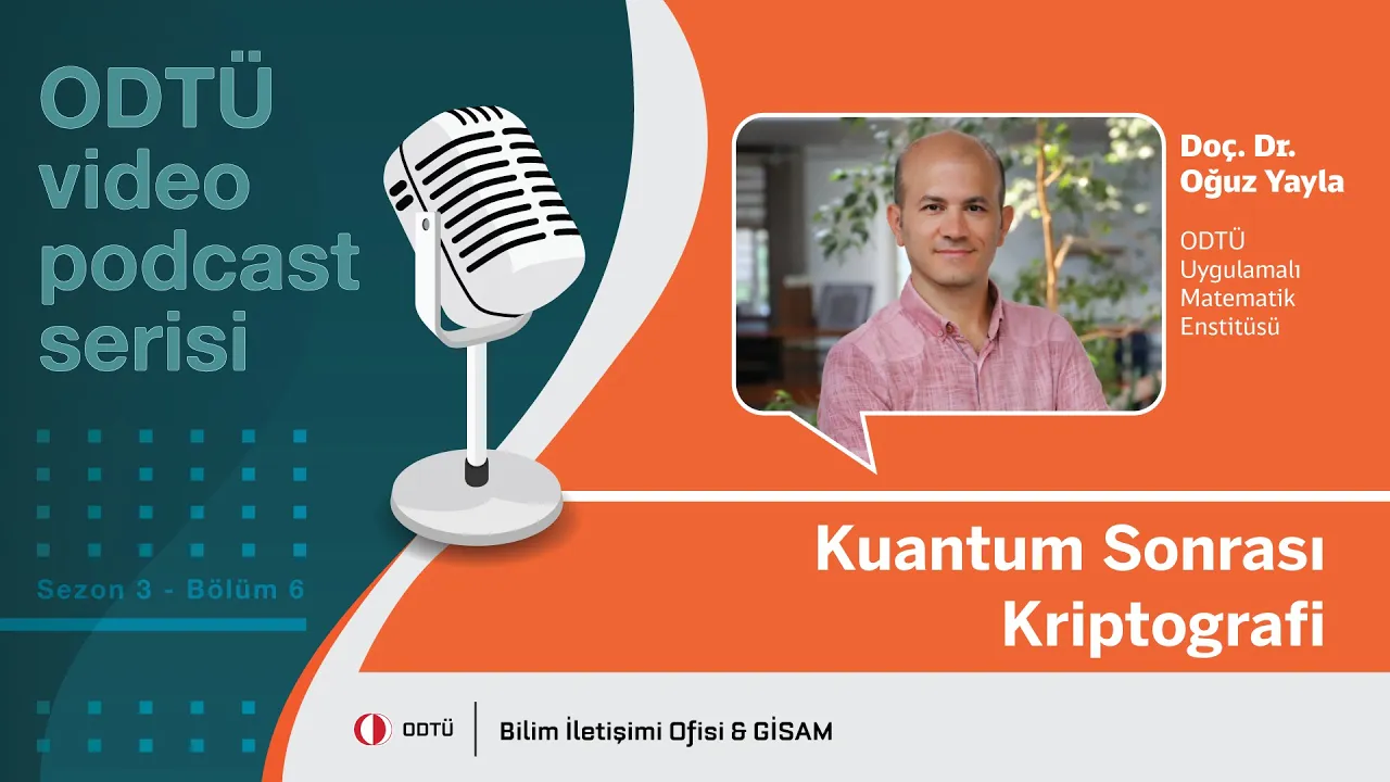 Kuantum Sonrası Kriptografi: Doç. Dr. Oğuz Yayla