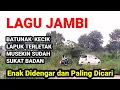 Download Lagu LAGU JAMBI ORGEN TUNGGAL