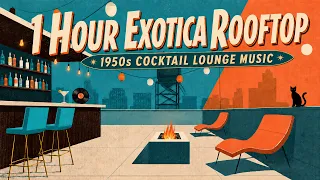 Your Private Rooftop Bar After Dark 1 Hour of 1950s Exotica Jazz with Cat