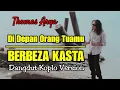 Download Lagu DI DEPAN ORANG TUAMU - BERBEZA KASTA ( DANGDUT KOPLO VERSION ) Terbaru - Thomas Arya