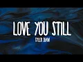 Tyler Shaw - Love You Still (Lyrics) (abcdefu romantic version)