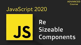Javasrcipt course Resizable Components Easy Way