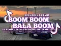 DJ BOOM BALA BOOM REMIX TERBARU 2025 | DJ TIKTOK VIRAL 2025 | -DJCATSTATION-