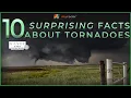 Ten Surprising Facts About Tornadoes