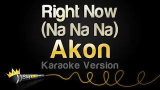 akon right now na na na karaoke version 