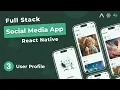 Build Full Stack Social Media App in React Native - User Profile